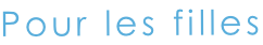 Pour les filles
